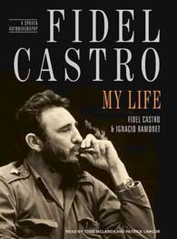 Fidel Castro (21-Volume Set) : My Life: a Spoken Autobiography （Unabridged）