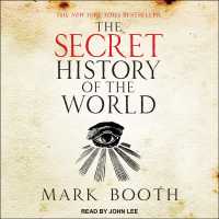 The Secret History of the World (13-Volume Set) : As Laid Down by the Secret Societies （Unabridged）