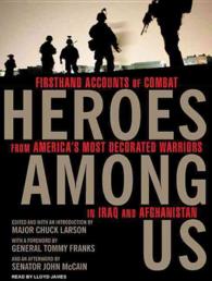 Heroes among Us (8-Volume Set) : Firsthand Accounts of Combat from America's Most Decorated Warriors in Iraq and Afghanistan （Unabridged）