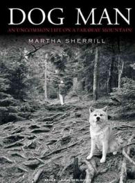 Dog Man (5-Volume Set) : An Uncommon Life on a Faraway Mountain （Unabridged）