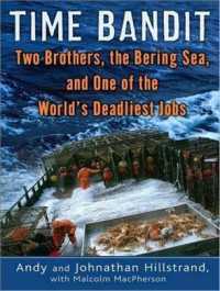 Time Bandit (6-Volume Set) : Two Brothers, the Bering Sea, and One of the World's Deadliest Jobs （Unabridged）