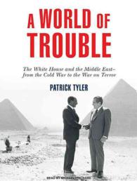 A World of Trouble (22-Volume Set) : The White House and the Middle East--from the Cold War to the War on Terror （Unabridged）