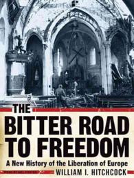 The Bitter Road to Freedom (14-Volume Set) : A New History of the Liberation of Europe （Unabridged）