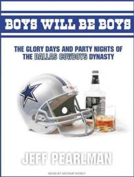 Boys Will Be Boys (11-Volume Set) : The Glory Days and Party Nights of the Dallas Cowboys Dynasty （Unabridged）