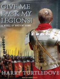 Give Me Back My Legions! (9-Volume Set) : A Novel of Ancient Rome （Unabridged）