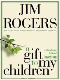 A Gift to My Children (2-Volume Set) : A Father's Lessons for Life and Investing （Unabridged）