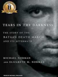 Tears in the Darkness (14-Volume Set) : The Story of the Bataan Death March and Its Aftermath （Unabridged）