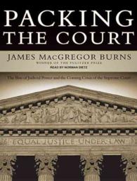 Packing the Court (8-Volume Set) : The Rise of Judicial Power and the Coming Crisis of the Supreme Court （Unabridged）