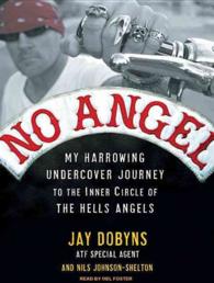 No Angel (10-Volume Set) : My Harrowing Undercover Journey to the Inner Circle of the Hells Angels （Unabridged）