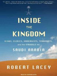 Inside the Kingdom (11-Volume Set) : Kings, Clerics, Modernists, Terrorists, and the Struggle for Saudi Arabia （Unabridged）