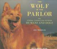 The Wolf in the Parlor (9-Volume Set) : The Eternal Connection between Humans and Dogs （Unabridged）