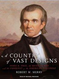 A Country of Vast Designs (15-Volume Set) : James K. Polk, the Mexican War and the Conquest of the American Continent （Unabridged）