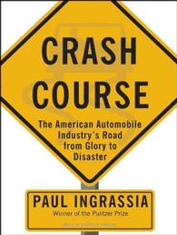 Crash Course (10-Volume Set) : The American Automobile Industry's Road from Glory to Disaster （Unabridged）