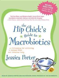 The Hip Chick's Guide to Macrobiotics (6-Volume Set) : A Philosophy for Achieving a Radiant Mind and Fabulous Body: Includes E-Book （Unabridged）