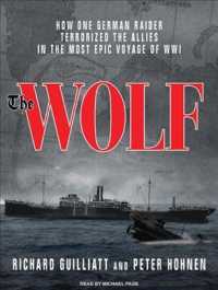 The Wolf (9-Volume Set) : How One German Raider Terrorized the Allies in the Most Epic Voyage of WWI （Unabridged）