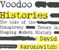 Voodoo Histories (12-Volume Set) : The Role of the Conspiracy Theory in Shaping Modern History （Unabridged）