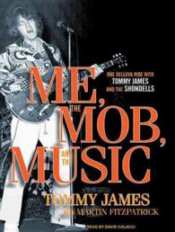 Me, the Mob, and the Music (7-Volume Set) : One Helluva Ride with Tommy James and the Shondells （Unabridged）