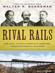 Rival Rails (12-Volume Set) : The Race to Build America's Greatest Transcontinental Railroad （Unabridged）
