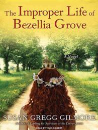 The Improper Life of Bezellia Grove (6-Volume Set) （Unabridged）