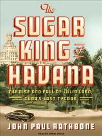 The Sugar King of Havana (7-Volume Set) : The Rise and Fall of Julio Lobo, Cuba's Last Tycoon （Unabridged）