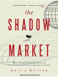 The Shadow Market (7-Volume Set) : How a Group of Wealthy Nations and Powerful Investors Secretly Dominate the World （Unabridged）