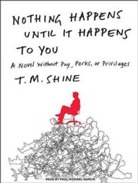 Nothing Happens Until It Happens to You (11-Volume Set) : A Novel without Pay, Perks, or Privileges （Unabridged）