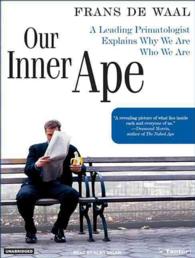 Our Inner Ape (8-Volume Set) : A Leading Primatologist Explains Why We Are Who We Are Library Edition （Unabridged）