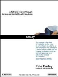 Crazy (10-Volume Set) : A Father's Search through America's Mental Health Madness （Unabridged）