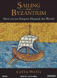 Sailing from Byzantium (8-Volume Set) : How a Lost Empire Shaped the World, Library Edition （Unabridged）