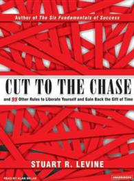 Cut to the Chase (3-Volume Set) : And 99 Other Rules to Liberate Yourself and Gain Back the Gift of Time, Library Edition （Unabridged）