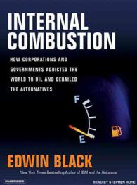 Internal Combustion (13-Volume Set) : How Corporations and Governments Addicted the World to Oil and Subverted the Alternatives, Library Edition （Unabridged）