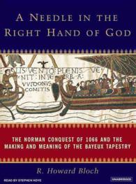 A Needle in the Right Hand of God (6-Volume Set) : The Norman Conquest of 1066 and the Making and Meaning of the Bayeux Tapestry, Library Edition （Unabridged）