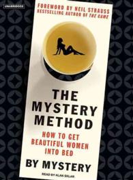 The Mystery Method (6-Volume Set) : How to Get Beautiful Women into Bed, Library Edition （Unabridged）