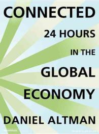 Connected (7-Volume Set) : 24 Hours in the Global Economy, Library Edition （Unabridged）