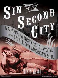 Sin in the Second City (9-Volume Set) : Madams, Ministers, Playboys, and the Battle for America's Soul, Library Edition （Unabridged）