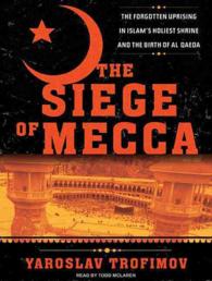 The Siege of Mecca (7-Volume Set) : The Forgotten Uprising in Islam's Holiest Shrine and the Birth of Al Qaeda, Library Edition