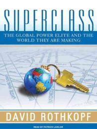 Superclass (13-Volume Set) : The Global Power Elite and the World They Are Making, Library Edition （Unabridged）
