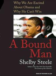 A Bound Man (3-Volume Set) : Why We Are Excited about Obama and Why He Can't Win, Library Edition （Unabridged）