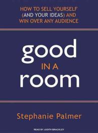 Good in a Room (6-Volume Set) : How to Sell Yourself and Your Ideas and Win over Any Audience, Library Edition （Unabridged）