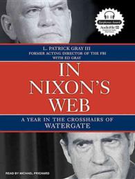 In Nixon's Web (9-Volume Set) : A Year in the Crosshairs of Watergate, Library Edition （Unabridged）