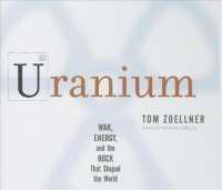Uranium (11-Volume Set) : War, Energy, and the Rock That Shaped the World: Library Edition （Unabridged）
