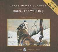 Baree (6-Volume Set) : The Wolf Dog, Library Edition: Includes eBook （Unabridged）