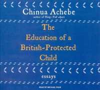 The Education of a British-Protected Child (4-Volume Set) : Essays, Library Edition （Unabridged）