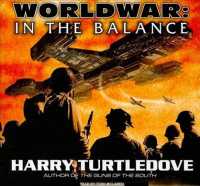 Worldwar: in the Balance (20-Volume Set) : Library Edition (Worldwar) （Unabridged）