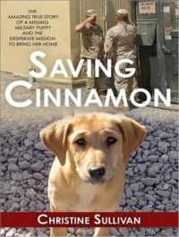 Saving Cinnamon (7-Volume Set) : The Amazing True Story of a Missing Military Puppy and the Desperate Mission to Bring Her Home, Library Edition （Unabridged）