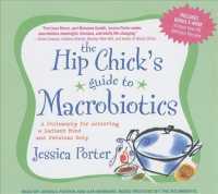 The Hip Chick's Guide to Macrobiotics (6-Volume Set) : A Philosophy for Achieving a Radiant Mind and Fabulous Body, Library Edition （Unabridged）
