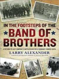 In the Footsteps of the Band of Brothers (10-Volume Set) : A Return to Easy Company's Battlefields with Sergeant Forrest Guth: Library Edition （Unabridged）