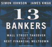 13 Bankers (8-Volume Set) : The Wall Street Takeover and the Next Financial Meltdown, Library Edition （Unabridged）