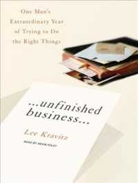 Unfinished Business (6-Volume Set) : One Man's Extraordinary Year of Trying to Do the Right Things: Library Edition （Unabridged）