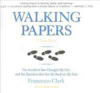 Walking Papers (6-Volume Set) : The Accident that Changed My Life, and the Business that Got Me Back on My Feet, Library Edition （Unabridged）